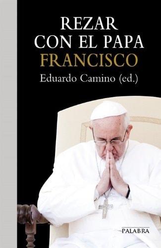 Portada del libro de REZAR CON EL PAPA FRANCISCO