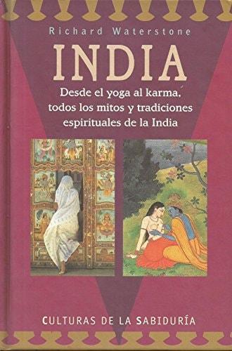 Portada del libro de INDIA * DESDE EL YOGA AL KARMA,TODOS LOS MITOS Y TRADICIONES WATERSTONE