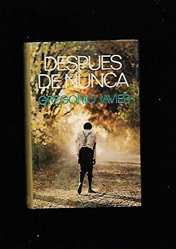 Portada del libro de DESPUÉS DE NUNCA (COLECCIÓN ELITE) [TAPA BLANDA] JAVIER GREGORIO