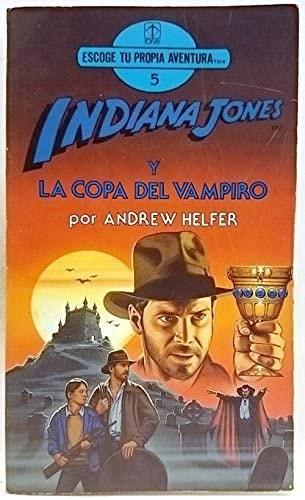 Portada del libro de ESCOGE TU PROPIA AVENTURA, 5. INDIANA JONES Y LA COPA DEL VAMPIRO. [ENCUADERNACIÓN DESCONOCIDA]