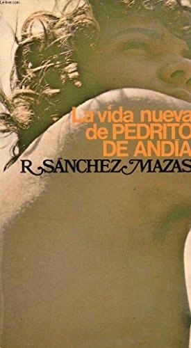 Portada del libro de LA VIDA NUEVA DE PEDRITO DE ANDIA RAFAEL SÁNCHEZ MAZAS AND PLANETA