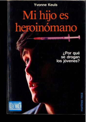 Portada del libro de MI HIJO ES HEROINOMANO KEULS