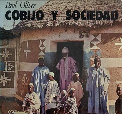 Portada del libro de COBIJO Y SOCIEDAD / SHELTER AND SOCIETY (ARTES, TECNICAS Y METODOS) PAUL, OLIVER
