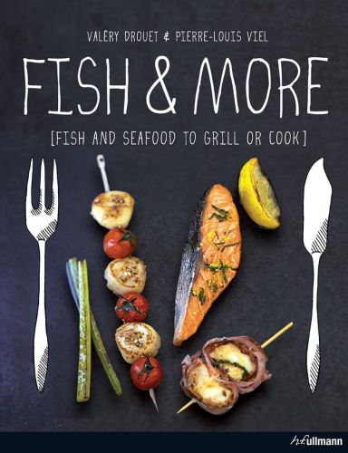 Portada del libro de FISH AND MORE: FISH AND SEAFOOD TO GRILL AND COOK DROUET, VALERY