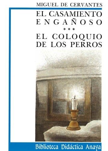 Portada del libro de EL CASAMIENTO ENGAÑOSO Y COLOQUIO DE LOS PERROS (CLÁSICOS - BIBLIOTECA DIDÁCTICA ANAYA) [TAPA BLANDA]...