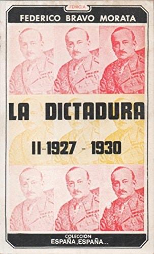 Portada del libro de LA DICTADURA II 1927 1930 [ENCUADERNACIÓN DE BIBLIOTECA] FEDERICO BRAVO MORATA