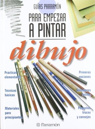 Portada del libro de GUÍAS PARRAMÓN PARA EMPEZAR A PINTAR DIBUJO