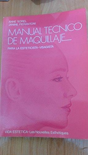 Portada del libro de MANUAL TÉCNICO DE MAQUILLAJE PARA LA ESTETICISTA-VISAGISTA. [PAPERBACK] ANNE SOREL, JANINE PIERANTONI