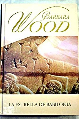 Portada del libro de LA ESTRELLA DE BABILONIA WOOD, BARBARA