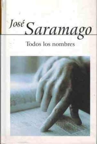 Portada del libro de TODOS LOS NOMBRES [TAPA DURA] JOSE SARAMAGO