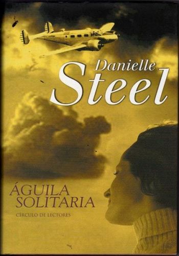 Portada del libro de ÁGUILA SOLITARIA STEEL, DANIELLE
