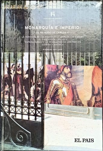 Portada del libro de 11. MONARQUÍA E IMPERIO: EL REINADO DE CARLOS V [TAPA DURA] LYNCH JOHN