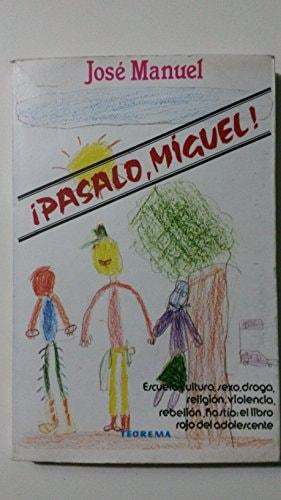 Portada del libro de ¡PÁSALO MIGUEL!(REPRESIÓN Y LIBERACIÓN EN EL ADOLESCENTE) [TAPA BLANDA] JOSÉ MANUEL AND TEOREMA,S.A.