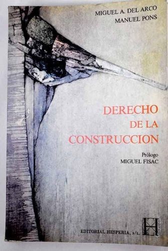 Portada del libro de DERECHO DE LA CONSTRUCCION. [TAPA BLANDA] ARCO,MANUEL A. DEL.