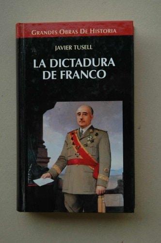 Portada del libro de LA DICTADURA DE FRANCO TUSSELL, JAVIER.-