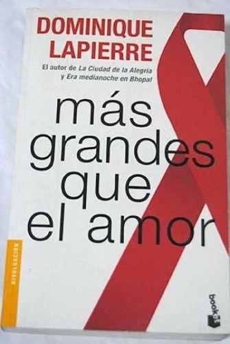 Portada del libro de MAS GRANDES QUE EL AMOR (BOOKET LOGISTA) LAPIERRE, DOMINIQUE