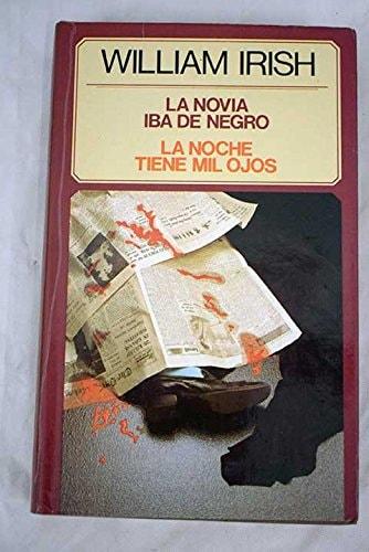Portada del libro de NOVIA IBA DE NEGRO - LA / LA NOCHE TIENE MIL OJOS [HARDCOVER] IRISH, WILLIAM