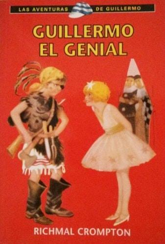 Portada del libro de LAS AVENTURAS DE GUILLERMO: GUILLERMO EL GENIAL RICHMAL CROMPTON