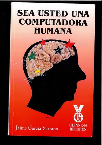 Portada del libro de SEA USTED UNA COMPUTADORA HUMANA [TAPA BLANDA] GARCÍA SERRANO, JAIME.