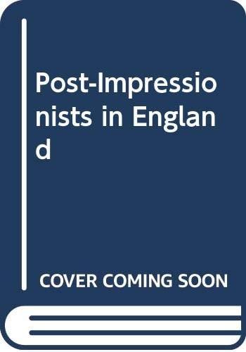 Portada del libro de POST-IMPRESSIONISTS IN ENGLAND BULLEN, J. B.
