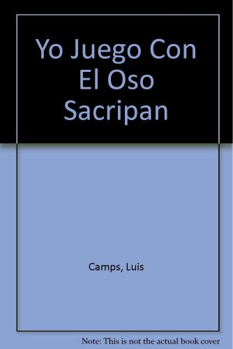 Portada del libro de YO JUEGO CON EL OSO SACRISPAN [TAPA BLANDA] GREE, ALAIN , CAMPS, LUIS