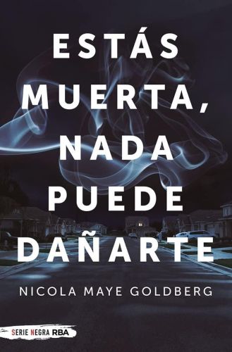 Portada del libro de ESTÁS MUERTA, NADA PUEDE DAÑARTE