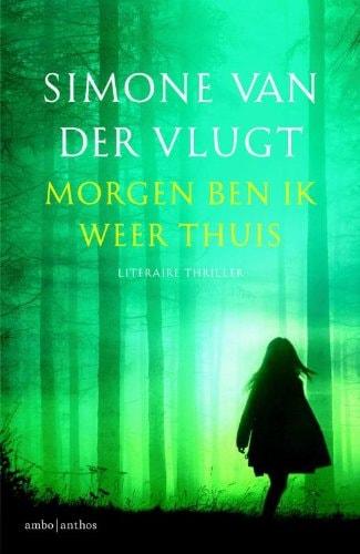 Portada del libro de MORGEN BEN IK WEER THUIS [TAPA BLANDA] VAN DER VLUGT, SIMONE
