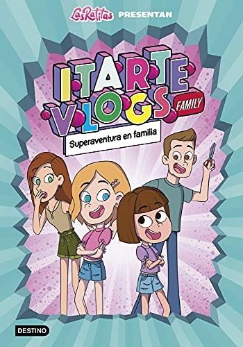 Portada del libro de ITARTE VLOGS FAMILY 1.SUPERAVENTURA EN FAMILIA