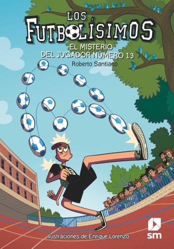 Portada del libro de LOS FUTBOLÍSIMOS 13: EL MISTERIO DEL JUGADOR NÚMERO 13