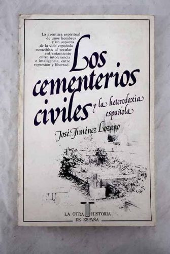Portada del libro de LOS CEMENTERIOS CIVILES Y LA HETERODOXIA ESPAÑOLA JIMÉNEZ LOZANO, JOSÉ