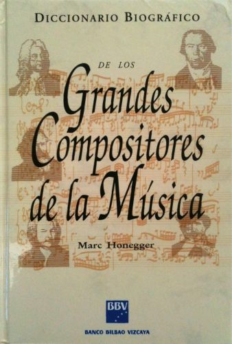 Portada del libro de DICCIONARIO BIOGRAFICO DE LOS GRANDES COMPOSITORES DE LA MUSICA [TAPA BLANDA] HONEGGER, MARC (DIR.)