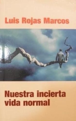 Portada del libro de NUESTRA INCIERTA VIDA NORMAL PDL ED ESP ROJAS MARCOS, LUIS AND GARCIA CARCEL, RICARDO