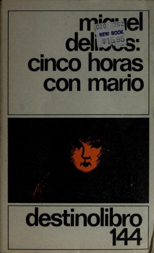 Portada del libro de CINCO HORAS CON MARIO-DESTINO (SIN COLECCION) DELIBES,MIGUEL