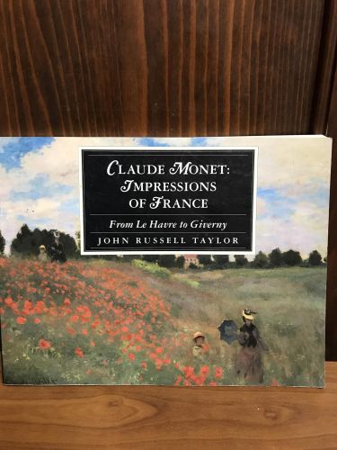 Portada del libro de CLAUDE MONET: IMPRESSIONS OF FRANCE TAYLOR, JOHN RUSSELL