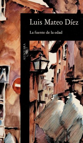 Portada del libro de LA FUENTE DE LA EDAD (ALFAGUARA HISPANICA) DIEZ, LUIS MATEO