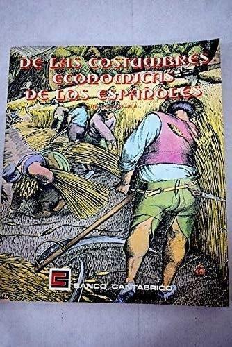 Portada del libro de DE LAS COSTUMBRES ECONÓMICAS DE LOS ESPAÑOLES [TAPA BLANDA] BLANCO VILA, LUIS