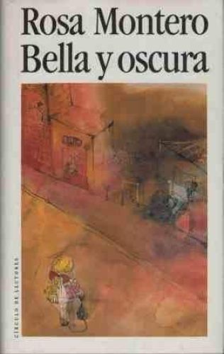Portada del libro de BELLA Y OSCURA [TAPA BLANDA] ROSA MONTERO