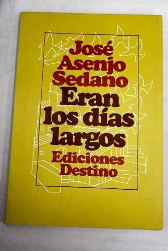 Portada del libro de ERAN LOS DIAS LARGOS [TAPA BLANDA] ASENJO SEDANO, JOSE