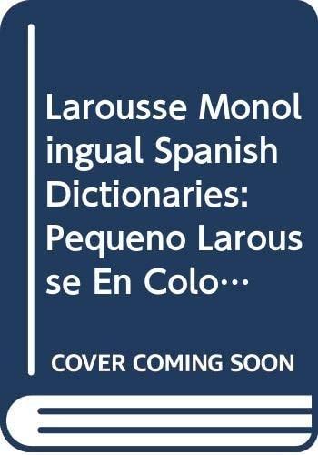 Portada del libro de LAROUSSE MONOLINGUAL SPANISH DICTIONARIES: PEQUENO LAROUSSE EN COLOR GARCIA-PELAYO GROSS, RAMON