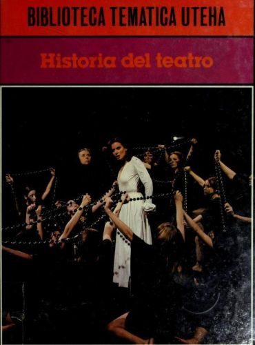 Portada del libro de HISTORIA DEL TEATRO. BIBLIOTECA TEMÁTICA UTEHA. T.5 [TAPA DURA] E ACEVEDO LATORRE