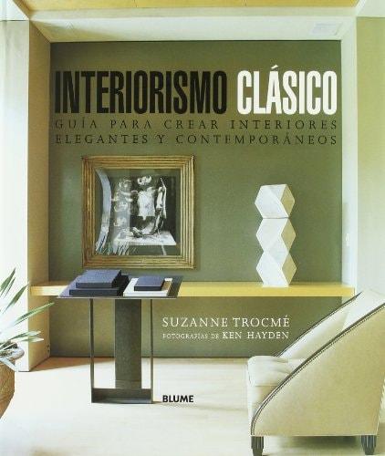 Portada del libro de INTERIORISMO CLÁSICO (CASA Y DECORACION) TROCMÉ, SUZANNE