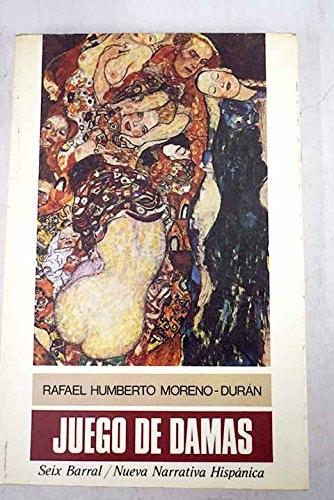Portada del libro de JUEGO DE DAMAS (NUEVA NARRATIVA HISPÁNICA) [TAPA BLANDA] MORENO-DURÁN, RAFAEL HUMBERTO