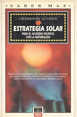 Portada del libro de ESTRAEGIA SOLAR.PARA EL ACUERDO PACIFICO CON LA NATURALEZA SCHEER,H. ESTRATEGIA