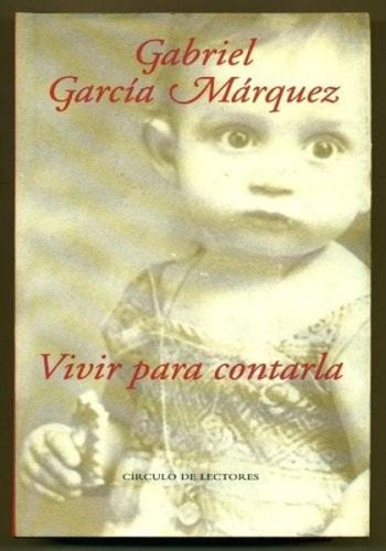 Portada del libro de VIVIR PARA CONTARLA [TAPA BLANDA] GABRIEL GARCÍA MÁRQUEZ