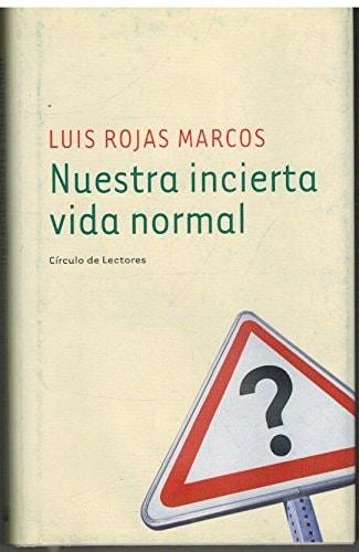 Portada del libro de NUESTRA INCIERTA VIDA NORMAL LUIS ROJAS MARCOS
