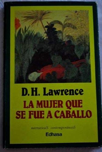 Portada del libro de MUJER QUE SE FUE A CABALLO, LA [TAPA BLANDA] LAWRENCE, D. H.