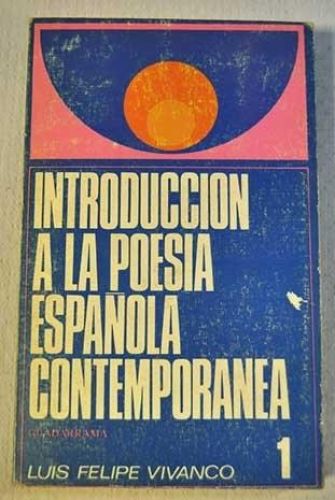 Portada del libro de INTRODUCCIÓN A LA POESÍA ESPAÑOLA CONTEMPORÁNEA. [TAPA BLANDA] VIVANCO, LUIS FELIPE (SAN LORENZO DE...