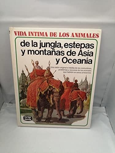 Portada del libro de VIDA INTIMA DE LOS ANIMALES DE LA JUNGLA, ESTEPAS Y MONTANAS DE ASIA Y OCEANIA/THE INTIMATE LIFE OF...