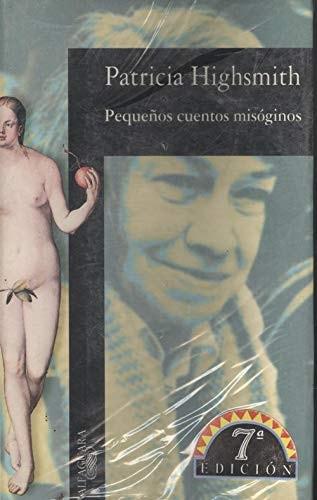 Portada del libro de PEGUENOS CUENTOS MISOGINOS HIGHSMITH, PATRICIA