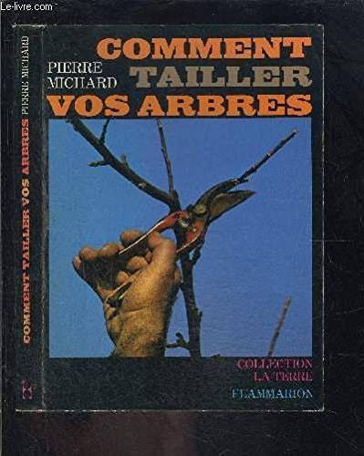 Portada del libro de COMMENT TAILLER VOS ARBRES MICHARD, PIERRE